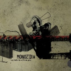Monozid - Say Hello To Artificial Grey (2009)
