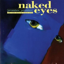 Naked Eyes - Promises, Promises (The Very Best Of Naked Eyes) (2016) [Remastered]