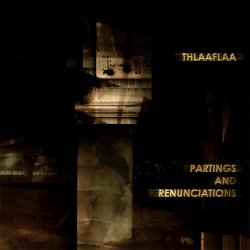 Thlaaflaa - Partings And Renunciations (2019)