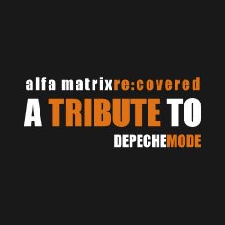 VA - Alfa Matrix Re:Covered (A Tribute To Depeche Mode) (2009) [2CD]