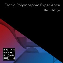 Theus Mago - Erotic Polymorphic Experience (2019) [EP]