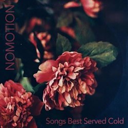 Nomotion - Songs Best Served Cold (2018) [EP]