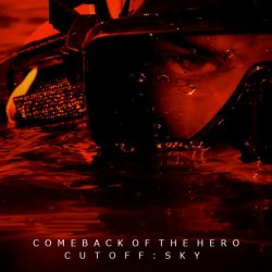 Cutoff:Sky - Comeback Of The Hero (2019) [EP]