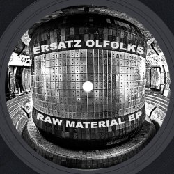 Ersatz Olfolks - Raw Material (2017) [EP]