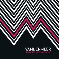 Vandermeer - Panique Automatique (2019)