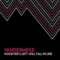 Vandermeer - Whoever's Left Will Fall In Line (2019) [Single]