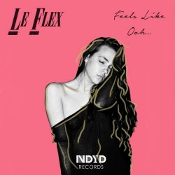 Le Flex - Feels Like Ooh (2016) [Single]