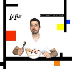 Le Flex - Save Room For Dessert (2017) [EP]
