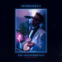 Michael Oakley - Introspect (The Instrumentals) (2019)