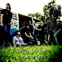 Whiskey Myers - Road Of Life (2008)