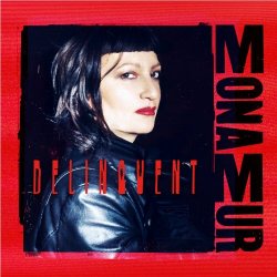 Mona Mur - Delinquent (2019)