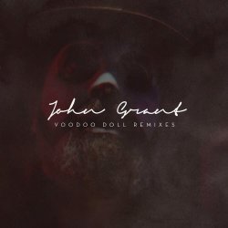 John Grant - Voodoo Doll Remixes (2016) [EP]