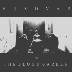 Vukovar - The Blood Garden (2016) [Single]