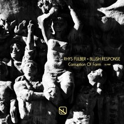 Rhys Fulber & Blush Response - Corruption Of Form (2019) [EP]