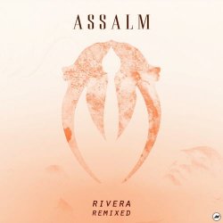 Assalm - Rivera Remixed (2017) [EP]