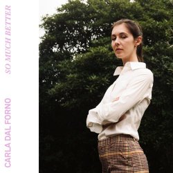 Carla Dal Forno - So Much Better (2019) [Single]