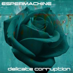 Espermachine - Delicate Corruption (2019)