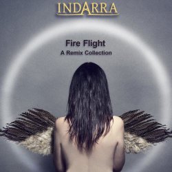 Indarra - Fire Flight (A Remix Collection) (2019) [EP]