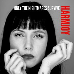 Harmjoy - Only The Nightmares Survive (2019) [Single]