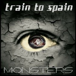 Train To Spain - Monsters (2019) [Single]