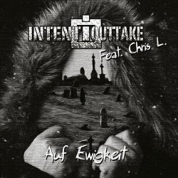 Intent:Outtake - Auf Ewigkeit (2019) [EP]