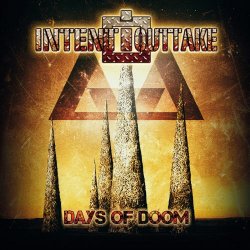 Intent:Outtake - Days Of Doom (Limited Edition) (2019) [2CD]