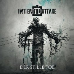 Intent:Outtake - Der Stille Tod (2023) [2CD]