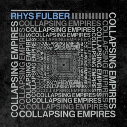 Rhys Fulber - Collapsing Empires (2022)
