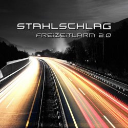 Stahlschlag - Freizeitlärm 2.0 (2020)