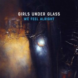 Girls Under Glass - We Feel Alright (2023) [Single]