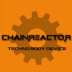 Chainreactor - Techno Body Device (2022)