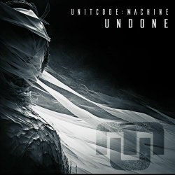 Unitcode:Machine - Undone (2023) [Single]