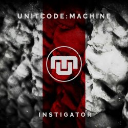 Unitcode:Machine - Instigator (2020) [Single]