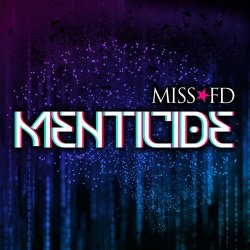 Miss FD - Menticide (2022) [Single]