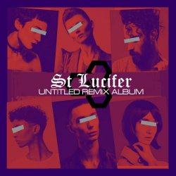 St Lucifer - Untitled Remix Album (2022)