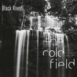The Cold Field - Black River (2021) [Remastered]
