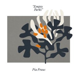 Pia Fraus - Empty Parks (2020)