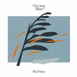 Pia Fraus - The New Water (2020) [EP]