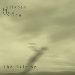 The Frixion - Collapse In Slow Motion (2023) [Single]