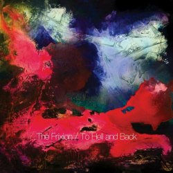 The Frixion - To Hell And Back (Limited Edition) (2021) [2CD]