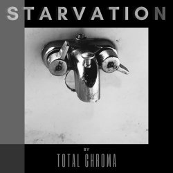 Total Chroma - Starvation (2023) [Single]