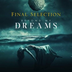 Final Selection - Beyond My Dreams (2023) [Single]