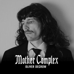 Oliver Decrow - Mother Complex (2023) [EP]