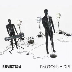 Reflection - I'm Gonna Die (2019) [EP]