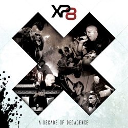 XP8 - X: A Decade Of Decadence (2011) [EP]