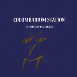 Columbarium Station - The Music Of Cemeteries (2022)
