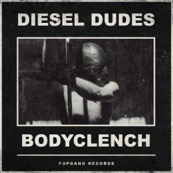 Diesel Dudes - Body Clench (2014) [EP]