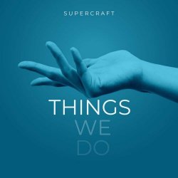 Supercraft - Things We Do (2023) [Reissue]
