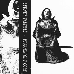 Sydney Valette - PTSD/Knight Core (2020) [Single]