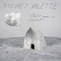 Sydney Valette - Plutôt Mourir Que Crever (2011)